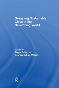 Title: Designing Sustainable Cities in the Developing World, Author: Georgia Butina Watson