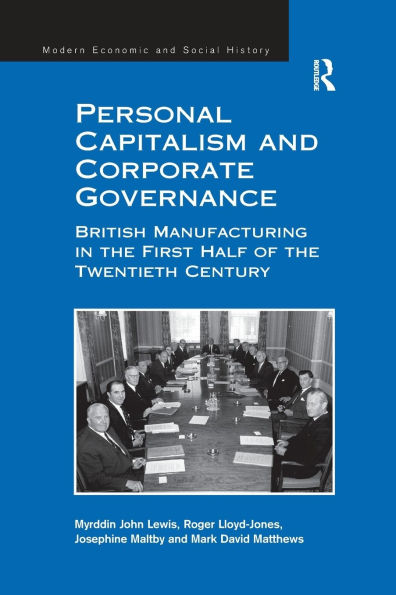 Personal Capitalism and Corporate Governance: British Manufacturing the First Half of Twentieth Century