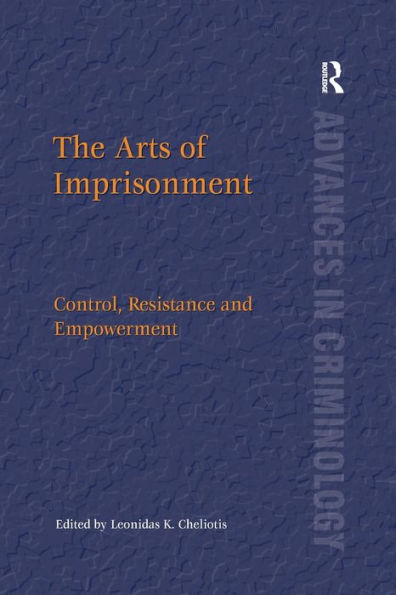 The Arts of Imprisonment: Control, Resistance and Empowerment