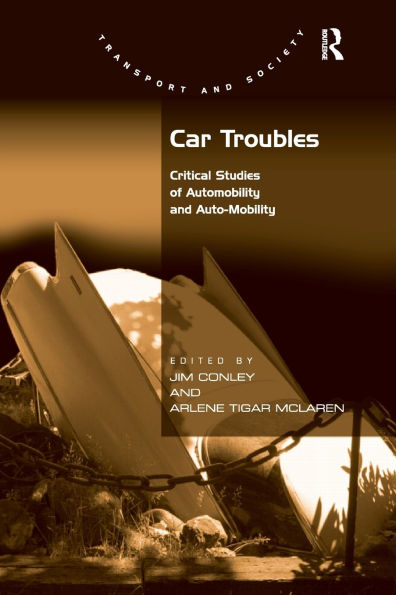 Car Troubles: Critical Studies of Automobility and Auto-Mobility