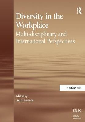Diversity the Workplace: Multi-disciplinary and International Perspectives