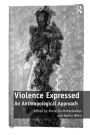 Violence Expressed: An Anthropological Approach