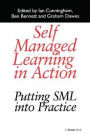 Self Managed Learning in Action: Putting SML into Practice