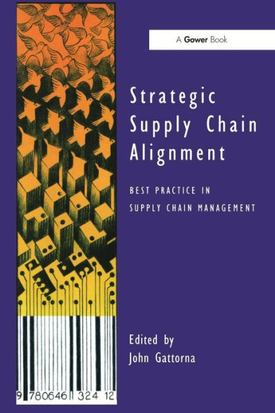 Strategic Supply Chain Alignment: Best Practice in Supply Chain Management / Edition 1