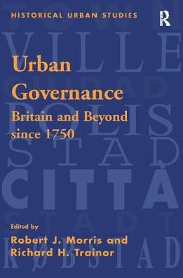 Urban Governance: Britain and Beyond Since 1750