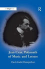 Jean Cras, Polymath of Music and Letters
