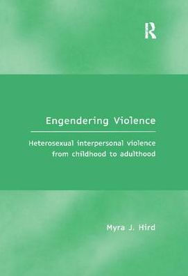 Engendering Violence: Heterosexual Interpersonal Violence from Childhood to Adulthood