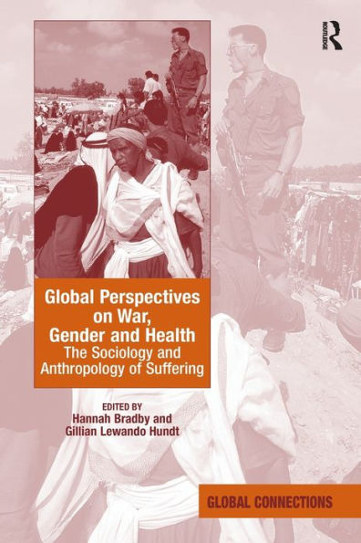 Global Perspectives on War, Gender and Health: The Sociology Anthropology of Suffering