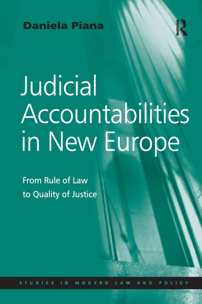 Judicial Accountabilities New Europe: From Rule of Law to Quality Justice