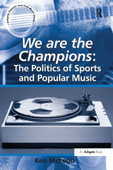 We are The Champions: Politics of Sports and Popular Music