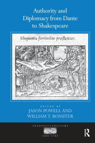 Title: Authority and Diplomacy from Dante to Shakespeare, Author: Jason Powell