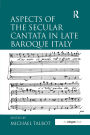 Aspects of the Secular Cantata in Late Baroque Italy