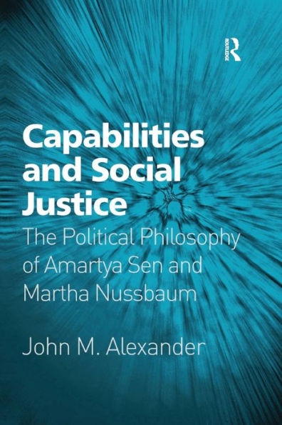 Capabilities and Social Justice: The Political Philosophy of Amartya Sen Martha Nussbaum