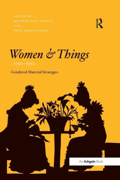 Women and Things, 1750-1950: Gendered Material Strategies