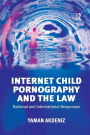 Internet Child Pornography and the Law: National and International Responses