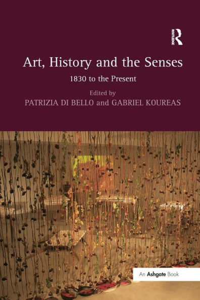 Art, History and the Senses: 1830 to the Present