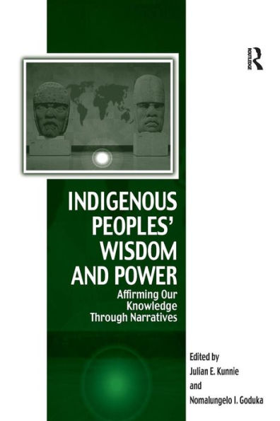 Indigenous Peoples' Wisdom and Power: Affirming Our Knowledge Through Narratives