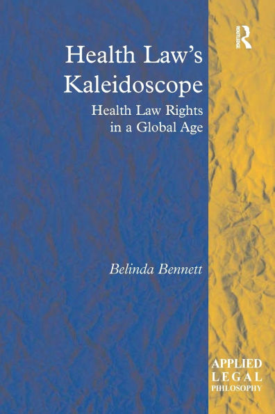 Health Law's Kaleidoscope: Law Rights a Global Age
