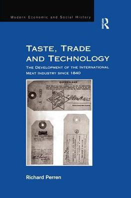 Taste, Trade and Technology: the Development of International Meat Industry since 1840