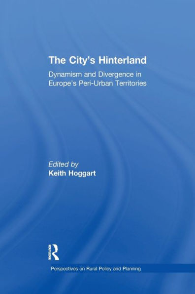 The City's Hinterland: Dynamism and Divergence Europe's Peri-Urban Territories