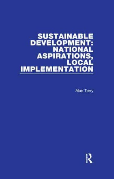 Sustainable Development: National Aspirations, Local Implementation