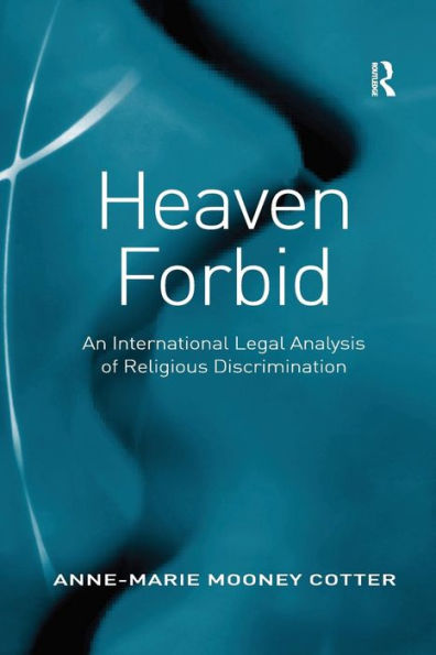 Heaven Forbid: An International Legal Analysis of Religious Discrimination