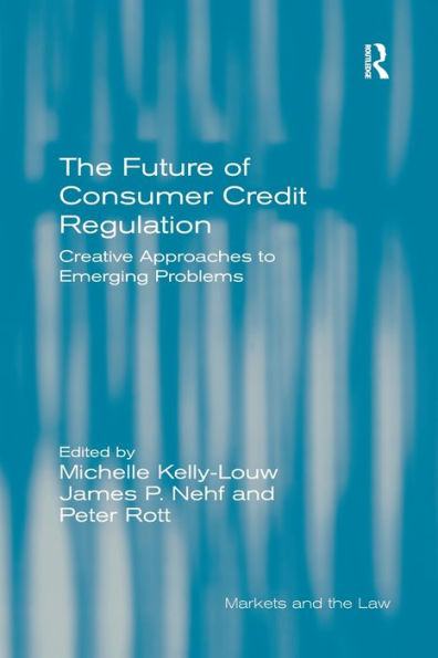 The Future of Consumer Credit Regulation: Creative Approaches to Emerging Problems