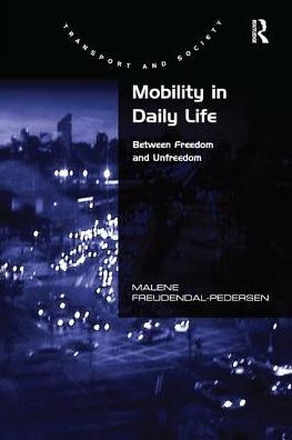 Mobility Daily Life: Between Freedom and Unfreedom