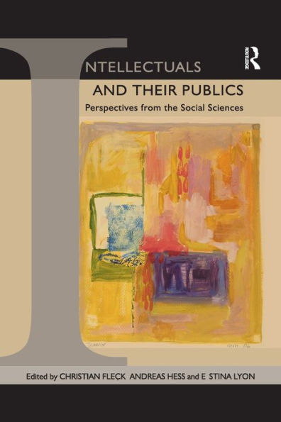 Intellectuals and their Publics: Perspectives from the Social Sciences