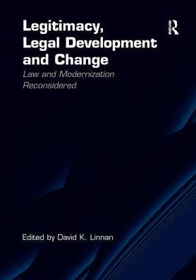 Legitimacy, Legal Development and Change: Law Modernization Reconsidered