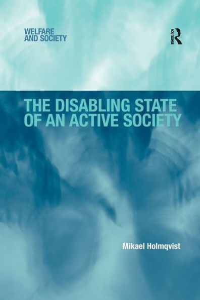 The Disabling State of an Active Society