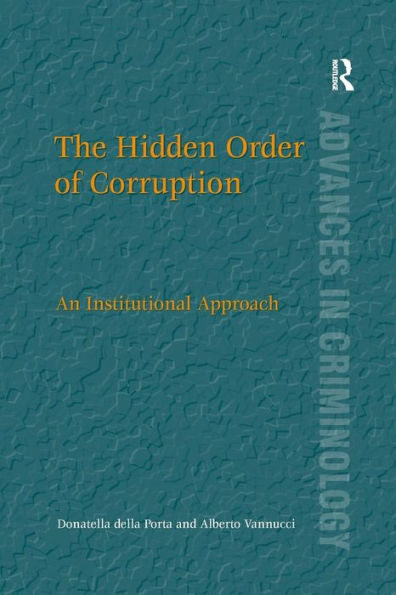 The Hidden Order of Corruption: An Institutional Approach