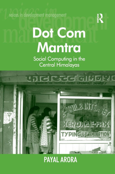 Dot Com Mantra: Social Computing in the Central Himalayas / Edition 1