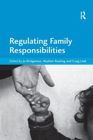 Title: Regulating Family Responsibilities, Author: Jo Bridgeman