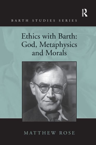 Ethics with Barth: God, Metaphysics and Morals