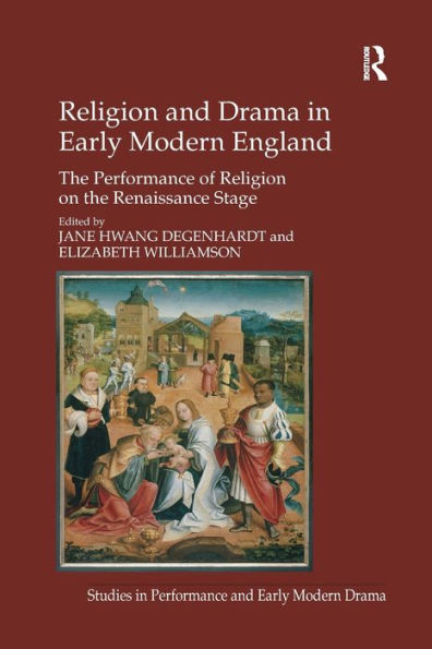 Religion and Drama Early Modern England: the Performance of on Renaissance Stage
