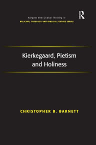 Title: Kierkegaard, Pietism and Holiness, Author: Christopher B. Barnett