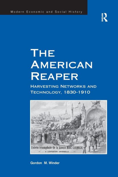 The American Reaper: Harvesting Networks and Technology, 1830-1910