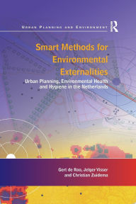 Title: Smart Methods for Environmental Externalities: Urban Planning, Environmental Health and Hygiene in the Netherlands, Author: Gert de Roo