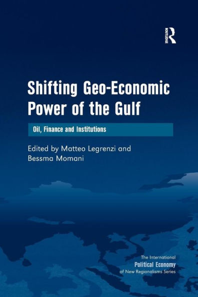 Shifting Geo-Economic Power of the Gulf: Oil, Finance and Institutions