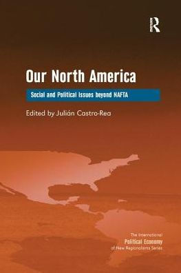 Our North America: Social and Political Issues beyond NAFTA