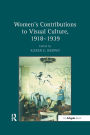 Women's Contributions to Visual Culture, 1918-1939