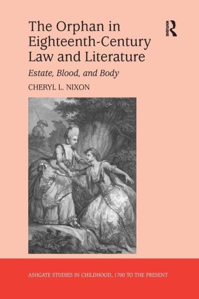 The Orphan Eighteenth-Century Law and Literature: Estate, Blood, Body