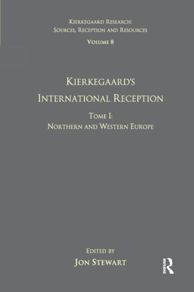 Volume 8, Tome I: Kierkegaard's International Reception - Northern and Western Europe