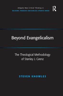 Beyond Evangelicalism: The Theological Methodology of Stanley J. Grenz