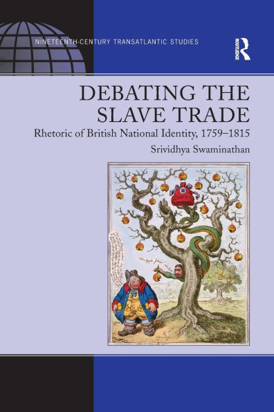 Debating the Slave Trade: Rhetoric of British National Identity, 1759-1815
