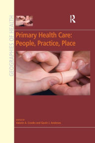 Title: Primary Health Care: People, Practice, Place, Author: Valorie A. Crooks