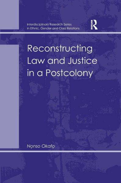 Reconstructing Law and Justice a Postcolony