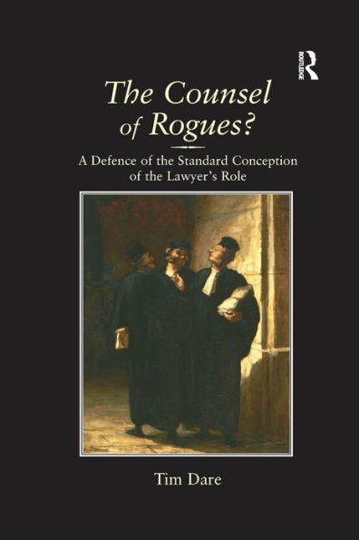 the Counsel of Rogues?: A Defence Standard Conception Lawyer's Role
