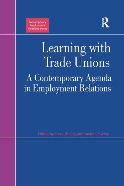 Learning with Trade Unions: A Contemporary Agenda in Employment Relations